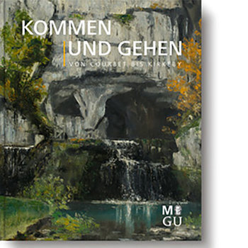 Katalog: Kommen und Gehen – von Courbet bis Kirkeby. Künstleraufenthalte in der Region Frankfurt/RheinMain (Museumsausgabe)